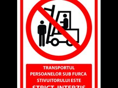 Semn pentru transportul persoanelor sub furca stivuitorului este strict interzis